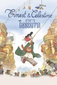 Ernest And Celestine A Trip to Gibberitia (2022)